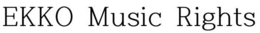EKKO MUSIC RIGHTS trademark