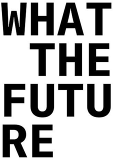 WHAT THE FUTURE trademark