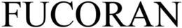 FUCORAN trademark