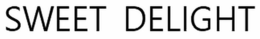 SWEET DELIGHT trademark