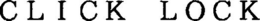 CLICK LOCK trademark