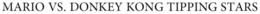 MARIO VS. DONKEY KONG TIPPING STARS trademark