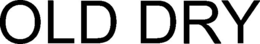 OLD DRY trademark