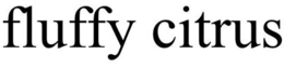 FLUFFY CITRUS trademark