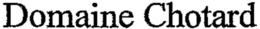 DOMAINE CHOTARD trademark