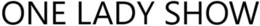 ONE LADY SHOW trademark