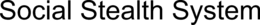 SOCIAL STEALTH SYSTEM trademark