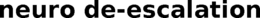 NEURO DE-ESCALATION trademark