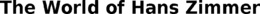 THE WORLD OF HANS ZIMMER trademark