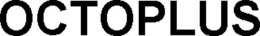 OCTOPLUS trademark