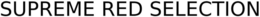 SUPREME RED SELECTION trademark