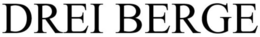 DREI BERGE trademark