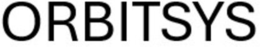 ORBITSYS trademark