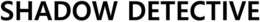 SHADOW DETECTIVE trademark