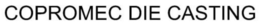COPROMEC DIE CASTING trademark