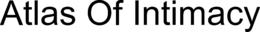 ATLAS OF INTIMACY trademark