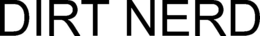 DIRT NERD trademark