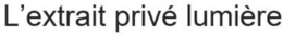 L’EXTRAIT PRIVÉ LUMIÈRE trademark