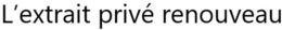 L’EXTRAIT PRIVÉ RENOUVEAU trademark