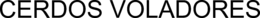 CERDOS VOLADORES trademark