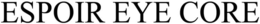 ESPOIR EYE CORE trademark