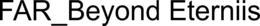 FAR_BEYOND ETERNIIS trademark