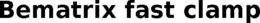 BEMATRIX FAST CLAMP trademark