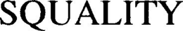 SQUALITY trademark