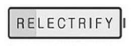 RELECTRIFY trademark