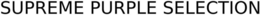 SUPREME PURPLE SELECTION trademark