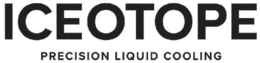 ICEOTOPE PRECISION LIQUID COOLING trademark