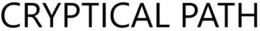 CRYPTICAL PATH trademark