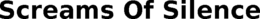 SCREAMS OF SILENCE trademark