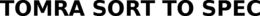 TOMRA SORT TO SPEC trademark