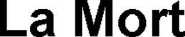 LA MORT trademark
