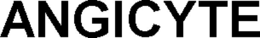 ANGICYTE trademark