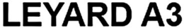 LEYARD A3 trademark