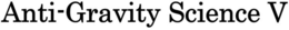 ANTI-GRAVITY SCIENCE V trademark