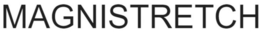 MAGNISTRETCH trademark