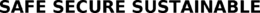 SAFE SECURE SUSTAINABLE trademark