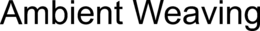 AMBIENT WEAVING trademark