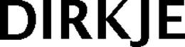 DIRKJE trademark