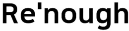 RE'NOUGH trademark