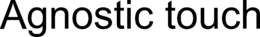 AGNOSTIC TOUCH trademark