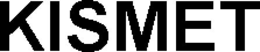 KISMET trademark