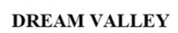 DREAM VALLEY trademark