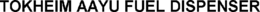 TOKHEIM AAYU FUEL DISPENSER trademark