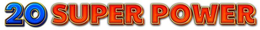 20 SUPER POWER trademark