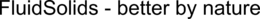 FLUIDSOLIDS - BETTER BY NATURE trademark