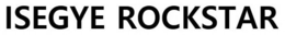ISEGYE ROCKSTAR trademark